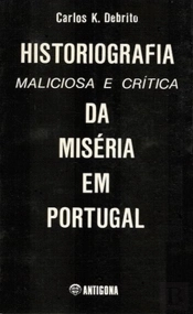 Historiografia Maliciosa e Crítica da Miséria em Portugal