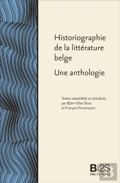 Historiographie De La Littérature Belge ; Une Anthologie