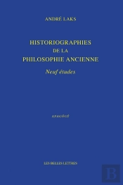Historiographies De La Philosophie Ancienne ; Neuf Études