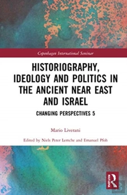 Bertrand.pt - Historiography, Ideology And Politics In The Ancient Near East And Israel