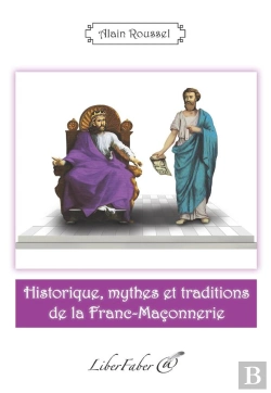 Bertrand.pt - Historique, Mythes Et Traditions De La Franc-Maçonnerie