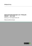 Historische Betrachtungen Zum ''Kaã‚Â¶Nig Der Metalle'' - Dem Gold