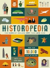Historopedia - The Story Of Ireland From Then Until Now