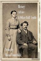 History, Advice, And Other Half-Truths