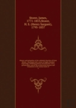 Bertrand.pt - History And Antiquities Of The Cathedral Churches Of Great Britain Volume 4