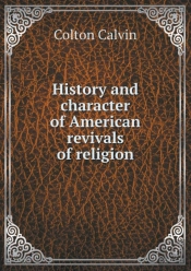 History And Character Of American Revivals Of Religion