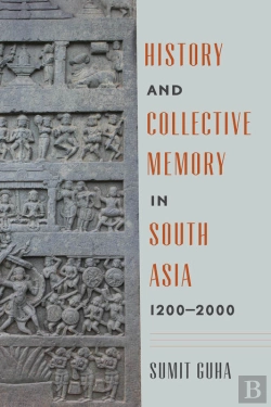 Bertrand.pt - History And Collective Memory In South Asia, 1200-2000