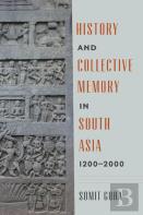 History And Collective Memory In South Asia, 1200â€“2000