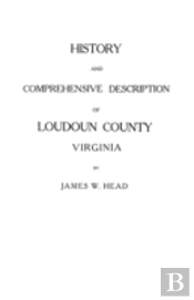 History And Comprehensive Description Of Loudoun County, Virginia