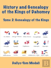 History And Genealogy Of The Kings Of Dahomey Tome 2
