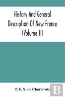 History And General Description Of New France (Volume Ii)