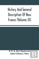 History And General Description Of New France (Volume Iii)