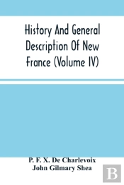 History And General Description Of New France (Volume Iv)