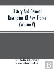 History And General Description Of New France (Volume V)