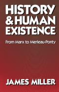 History And Human Existenceâ€”From Marx To Merleau-Ponty