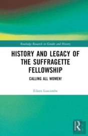 History And Legacy Of The Suffragette Fellowship
