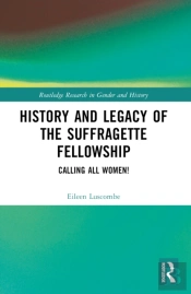 History And Legacy Of The Suffragette Fellowship