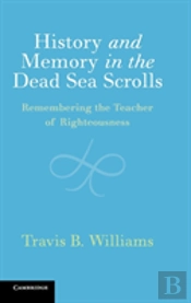 History And Memory In The Dead Sea Scrolls