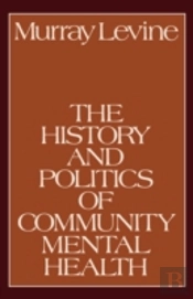 History And Politics Of Community Mental Health