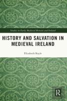 History And Salvation In Medieval Ireland
