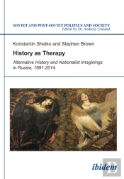 History As Therapy: Alternative History And Nationalist Imaginings In Russia