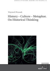 History  Culture  Metaphor. On Historical Thinking