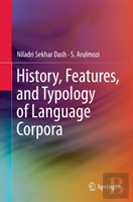 History, Features, And Typology Of Language Corpora