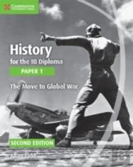 History For The Ib Diploma Paper 1 The Move To Global War