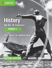 History For The Ib Diploma Paper 1 The Move To Global War