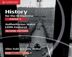 History For The Ib Diploma Paper 2 Authoritarian States (20th Century) With Digital Access (2 Years)