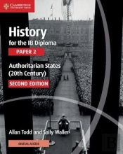 History For The Ib Diploma Paper 2 Authoritarian States (20th Century) With Digital Access (2 Years)