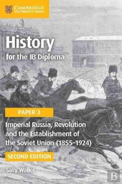 Bertrand.pt - History For The Ib Diploma Paper 3 Imperial Russia, Revolution And The Establishment Of The Soviet Union (1855-1924)