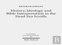 History, Ideology And Bible Interpretation In The Dead Sea Scrolls