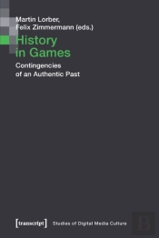 History In Games Â€“ Contingencies Of An Authentic Past