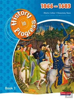 Bertrand.pt - History In Progress: Pupil Book 1 (1066-1603)