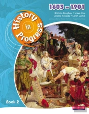 History In Progress: Pupil Book 2 (1603-1901)