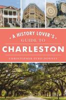 History Lover'S Guide To Charleston