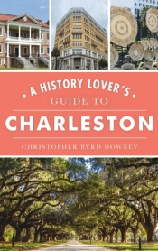 History Lover'S Guide To Charleston