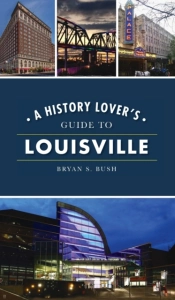 History Lover'S Guide To Louisville