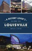 History Lover'S Guide To Louisville