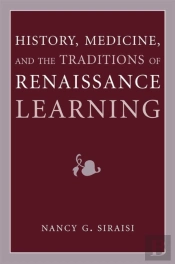 History, Medicine, And The Traditions Of Renaissance Learning
