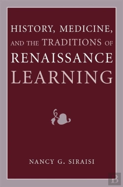 Bertrand.pt - History, Medicine, And The Traditions Of Renaissance Learning