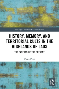 Bertrand.pt - History, Memory, And Territorial Cults In The Highlands Of Laos