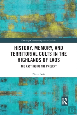 Bertrand.pt - History, Memory, And Territorial Cults In The Highlands Of Laos