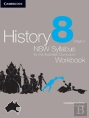 History Nswnsw Syllabus For The Australian Curriculum Year 8 Stage 4 Workbook