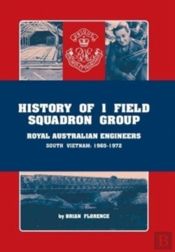 Bertrand.pt - History Of 1 Field Squadron Group, Royal Australian Engineers, Svn, 1965-1972