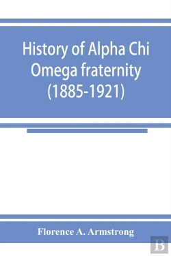 Bertrand.pt - History Of Alpha Chi Omega Fraternity (1885-1921)