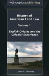History Of American Land Law - Volume 1