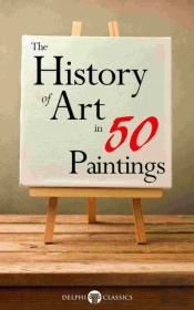 History Of Art In 50 Paintings (Illustrated)