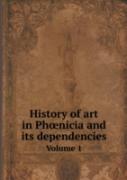History Of Art In Ph Nicia And Its Dependencies Volume 1